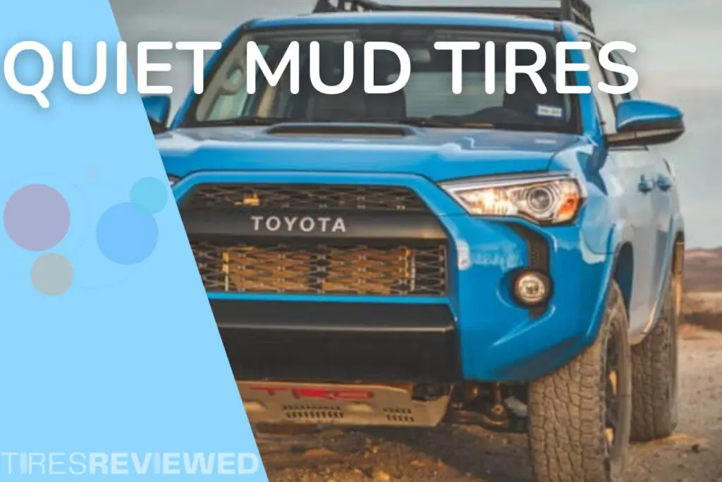 Quiet Mud Tires - Tire Buying Guide