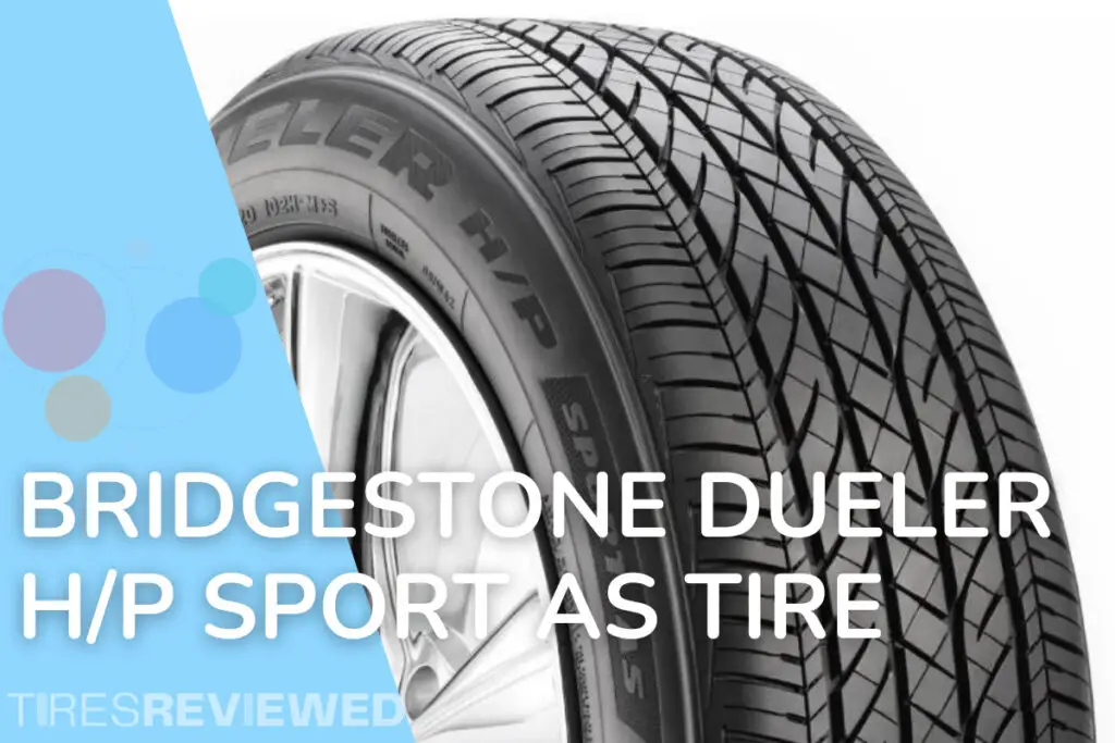 Bridgestone Dueler H/P Sport AS Tire Review - Tires Reviewed