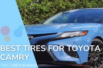 Best Tires For Toyota Camry - Tire Buying Guide - Tires Reviewed