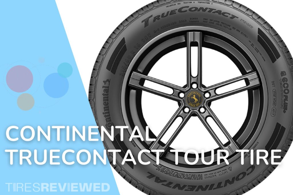 Continental TrueContact Tour Tire Review Tires Reviewed
