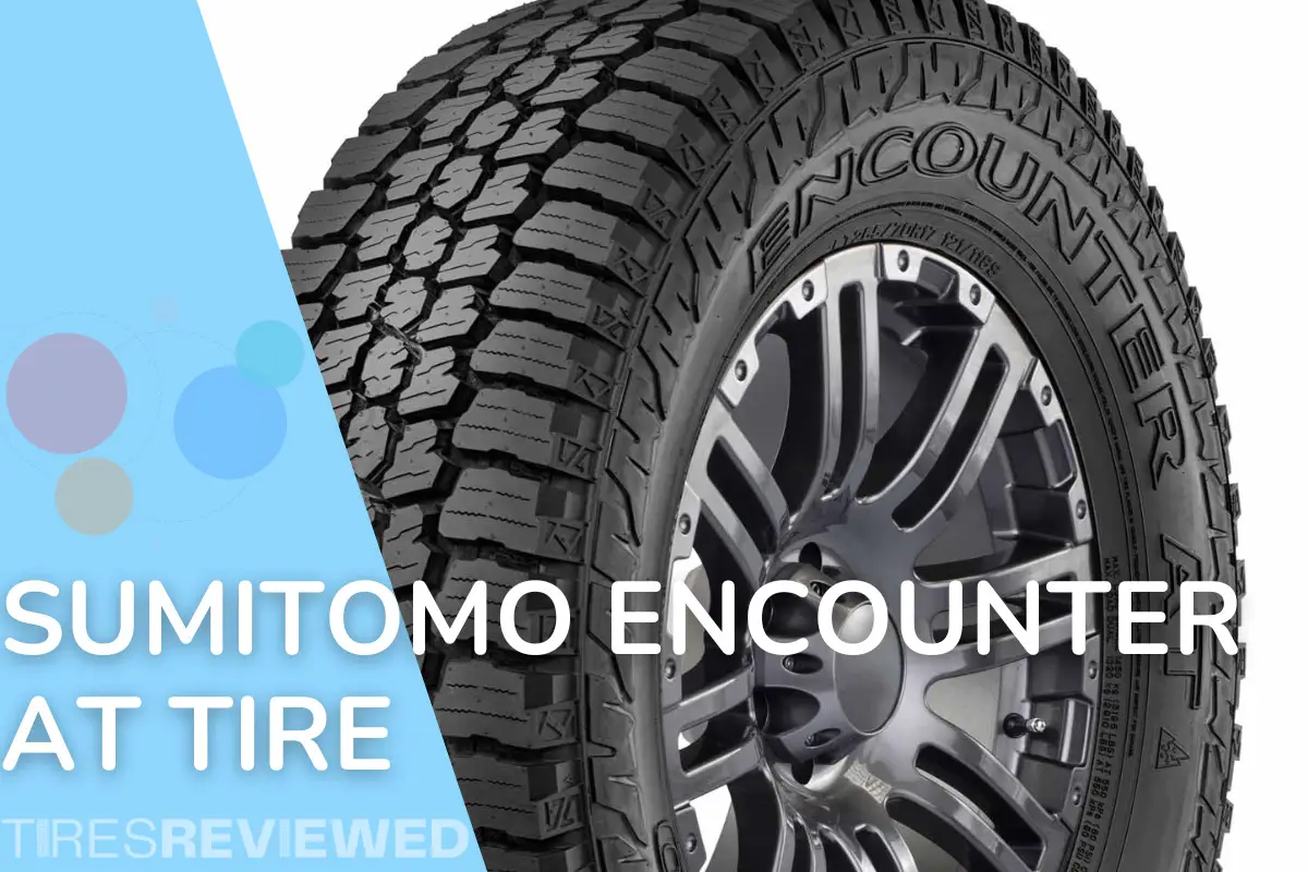 Sumitomo Encounter AT Tire Review