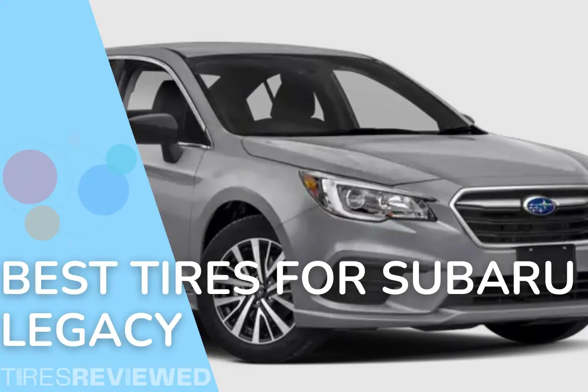 Best Tires For Subaru Legacy
