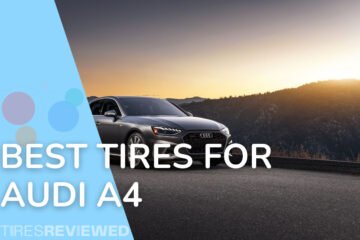 Best Tires for Audi A4 – Tire Buying Guide - Tires Reviewed