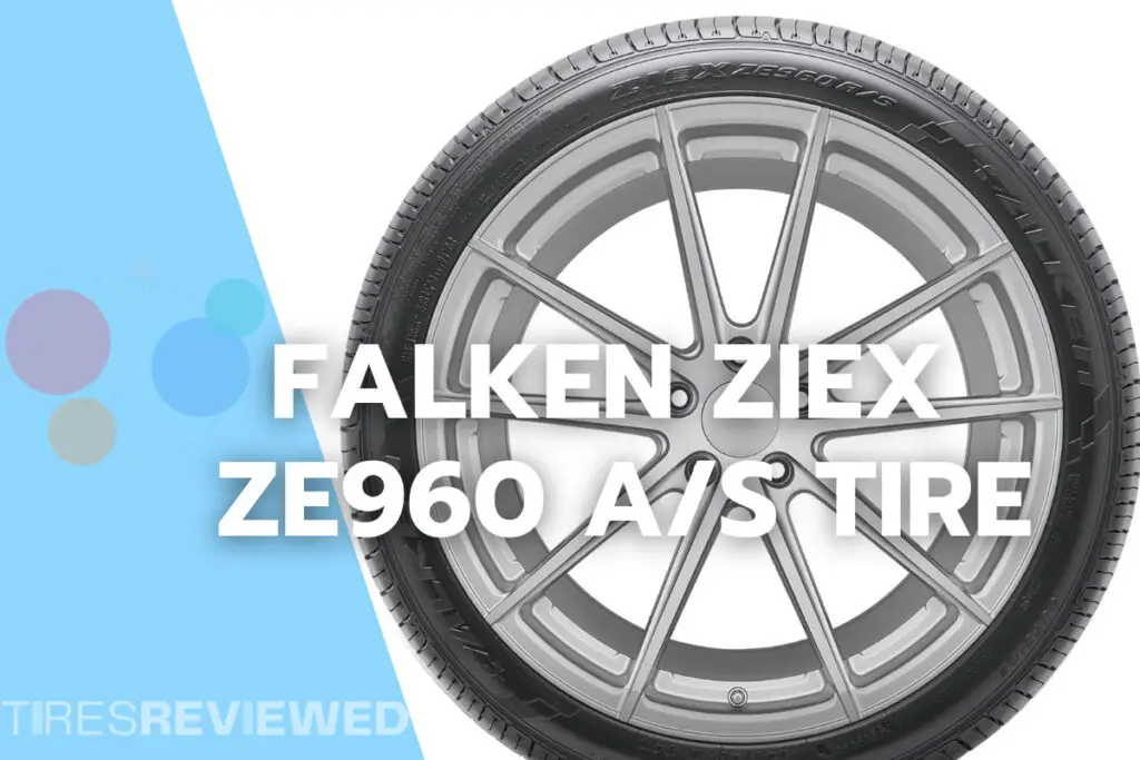 Falken Ziex ZE960 A/S Tire Review Tires Reviewed Falken Ziex ZE960 A/S Tire Review Tires Reviewed