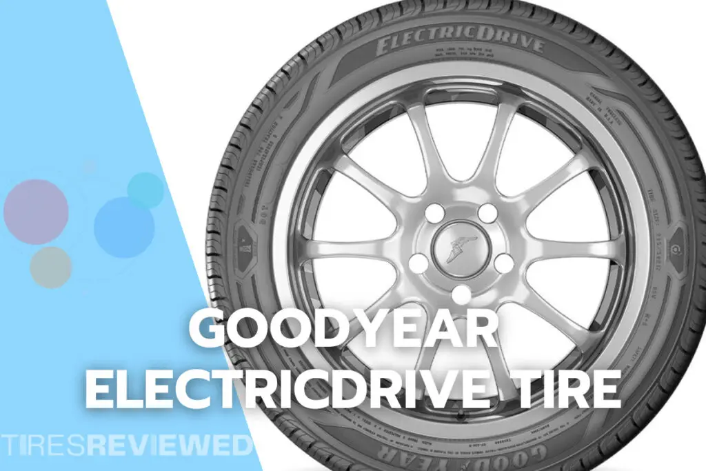 Goodyear ElectricDrive Tire Review