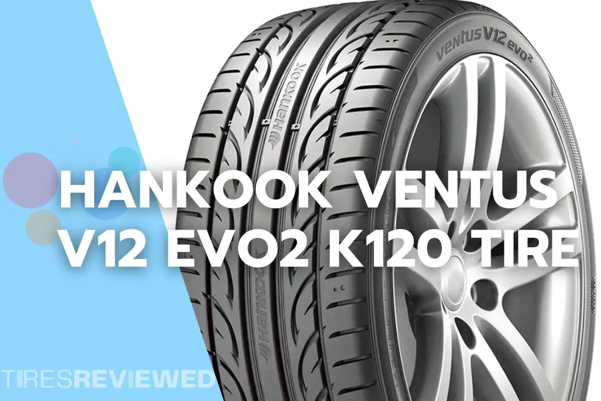 Hankook Ventus V12 EVO2 K120 Tire Review