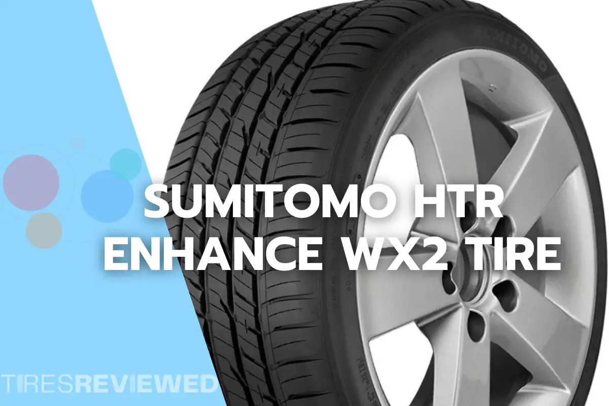 Sumitomo HTR Enhance WX2 Tire Review