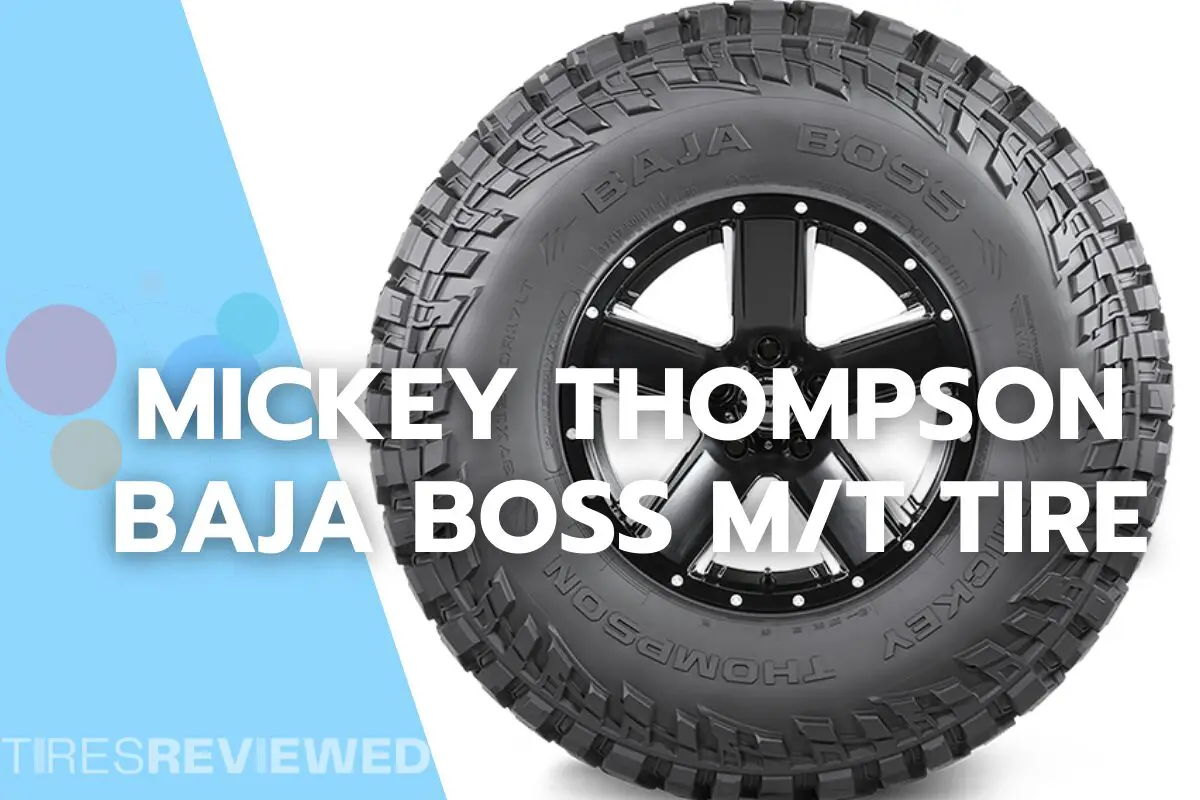 Mickey Thompson Baja Boss MT Tire Review