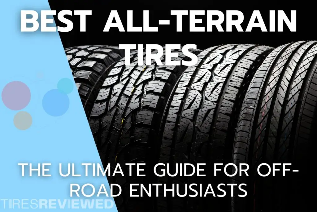 Best All Terrain Tires: The Ultimate Guide for Off-Road Enthusiasts ...