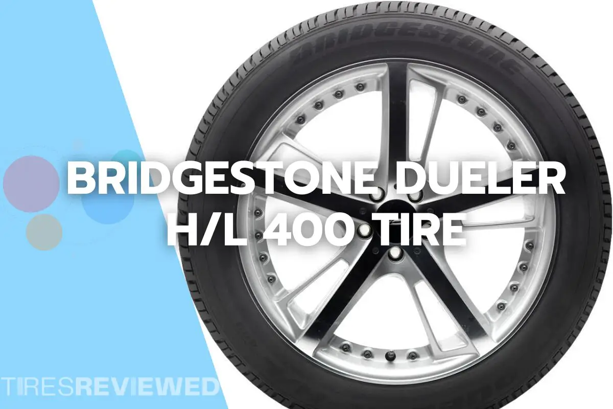Bridgestone Dueler HL 400 Tire Review