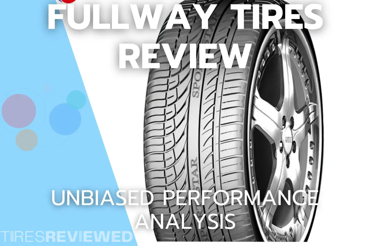 Fullway Tires Review