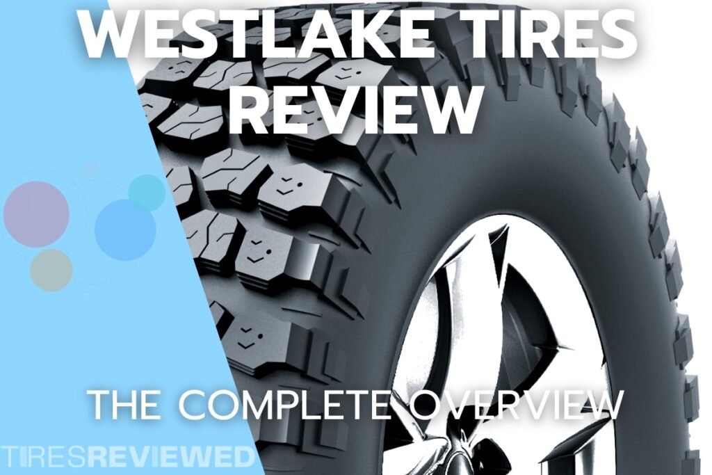 Westlake Tires Review: The Complete Overview - Tires Reviewed