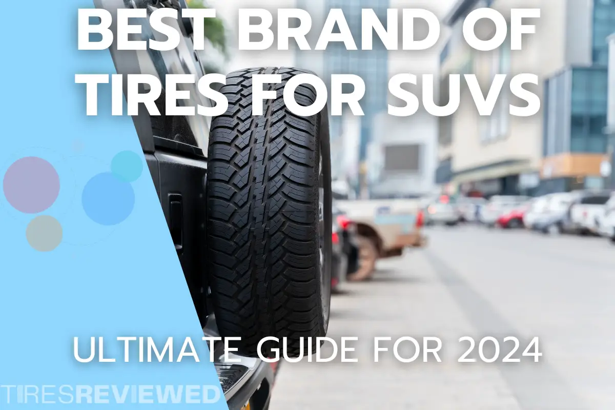 Best Brand of Tires for SUVs