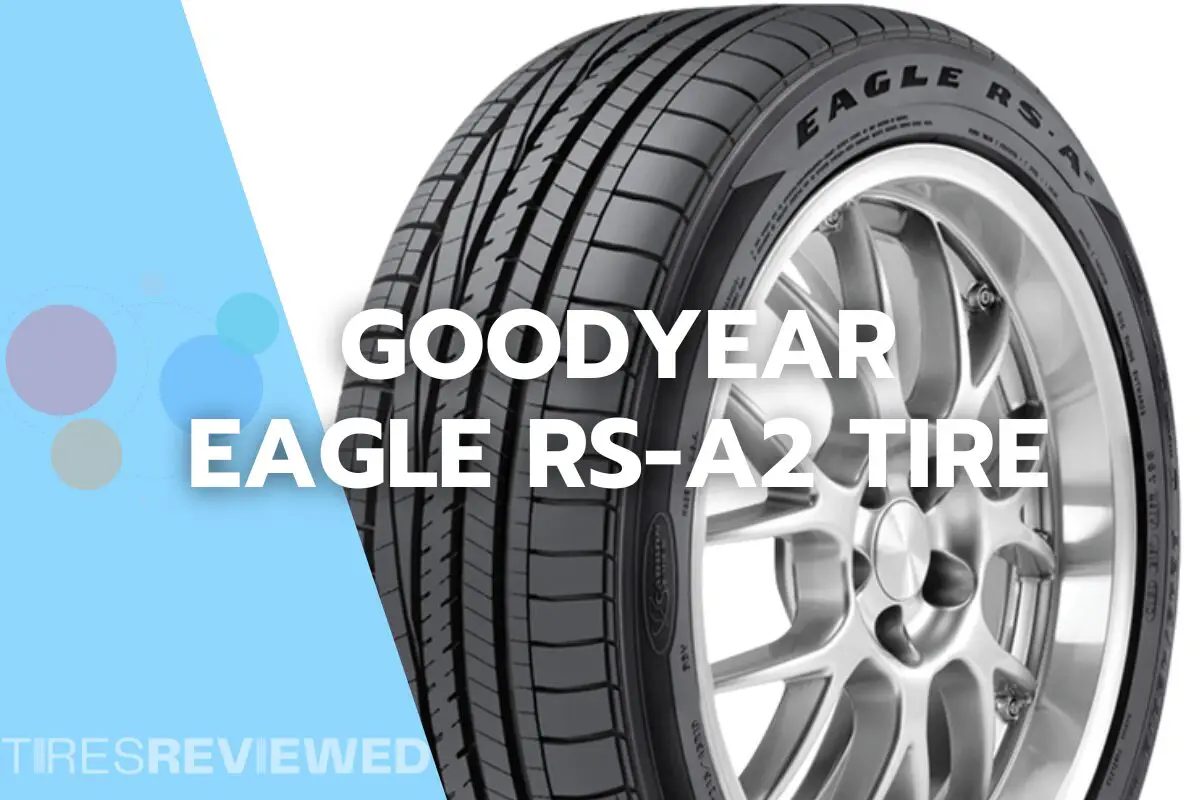 Goodyear Eagle RS-A2 Tire Review